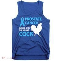 Prostate Cancer Messed With The Wrong Cock Cancer Awareness Gift Tank Top thumb 0