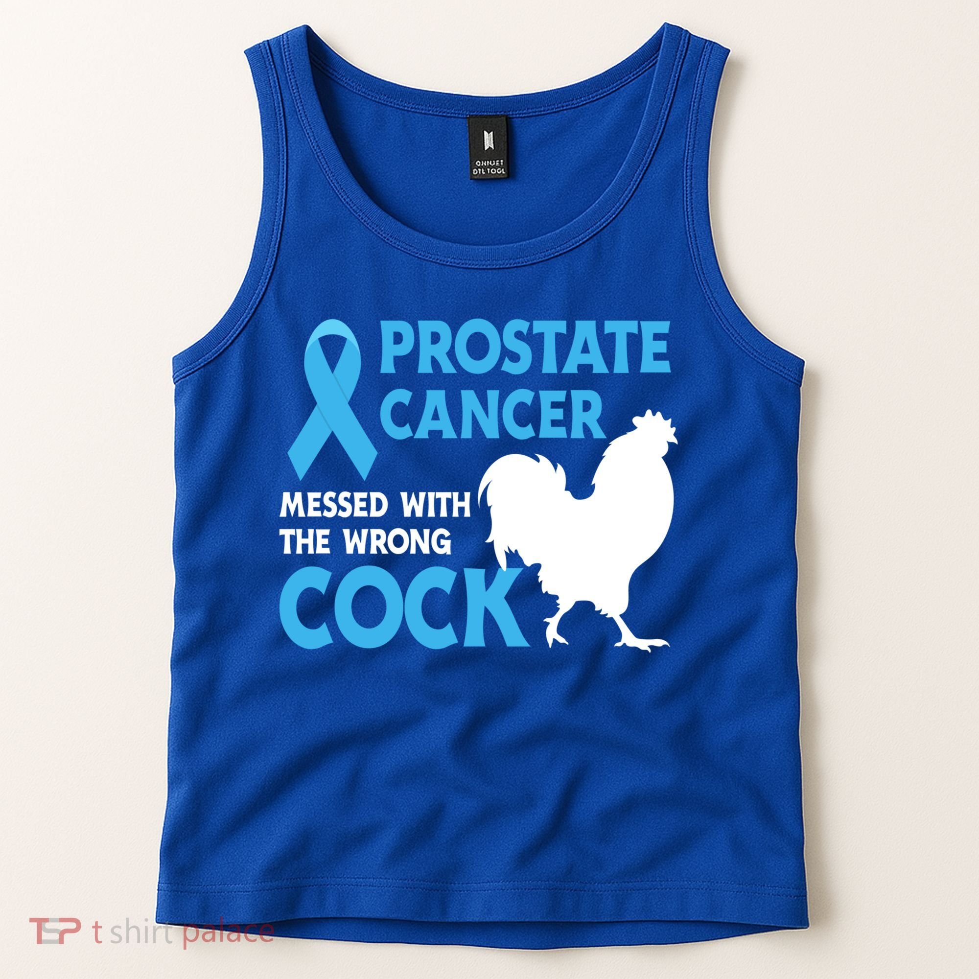 Prostate Cancer Messed With The Wrong Cock Cancer Awareness Gift Tank Top