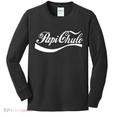 Papi Chulo Mexican Dad Father's Dad Chingon Fathers Day Kids Long Sleeve Shirt
