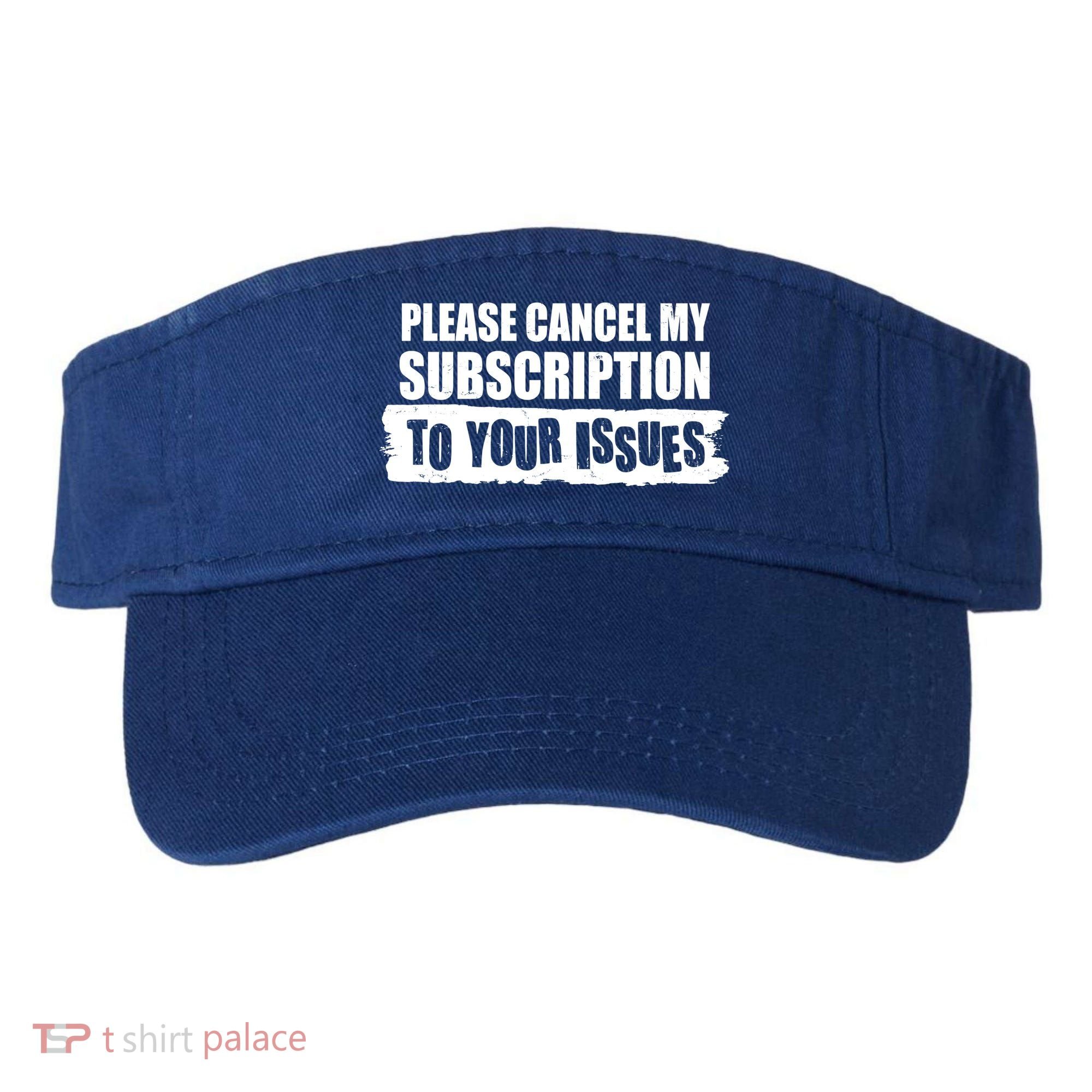 Please Cancel My Subscription To Your Issues Visor