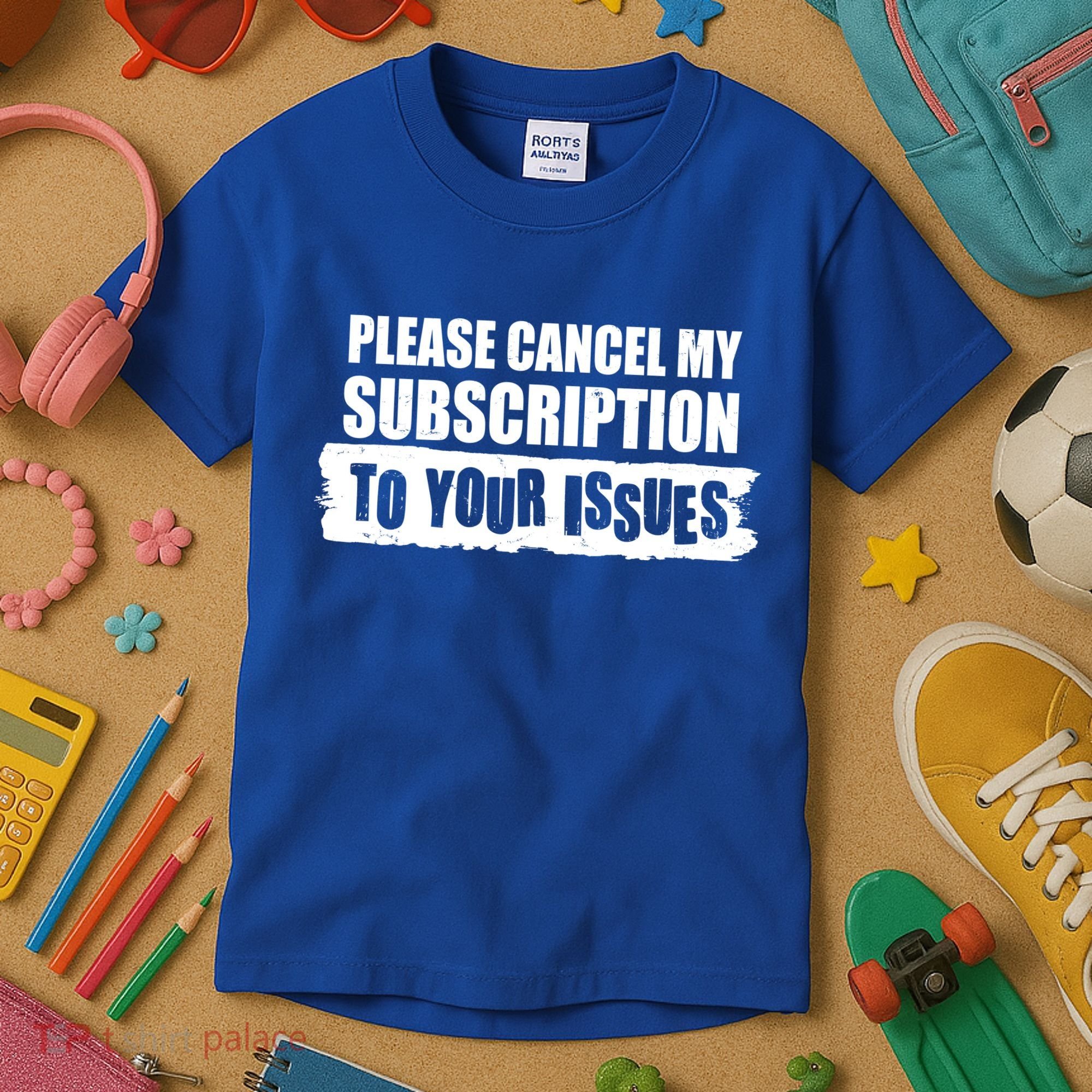 Please Cancel My Subscription To Your Issues Kids T-Shirt