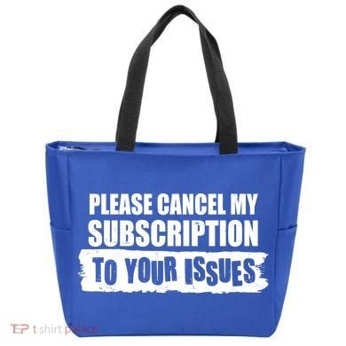 Please Cancel My Subscription To Your Issues Tote Bag