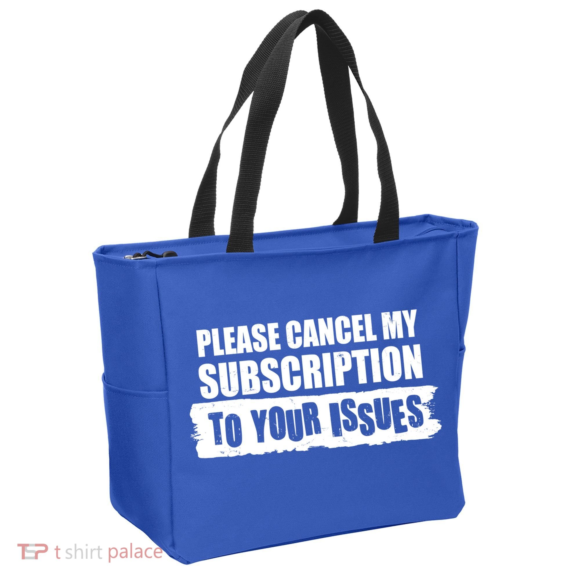 Please Cancel My Subscription To Your Issues Tote Bag