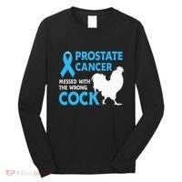 Prostate Cancer Messed With The Wrong Cock Cancer Awareness Long Sleeve Shirt thumb 0
