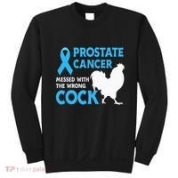 Prostate Cancer Messed With The Wrong Cock Cancer Awareness Sweatshirt thumb 0