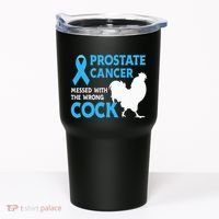 Prostate Cancer Messed With The Wrong Cock Cancer Awareness Tumbler thumb 0