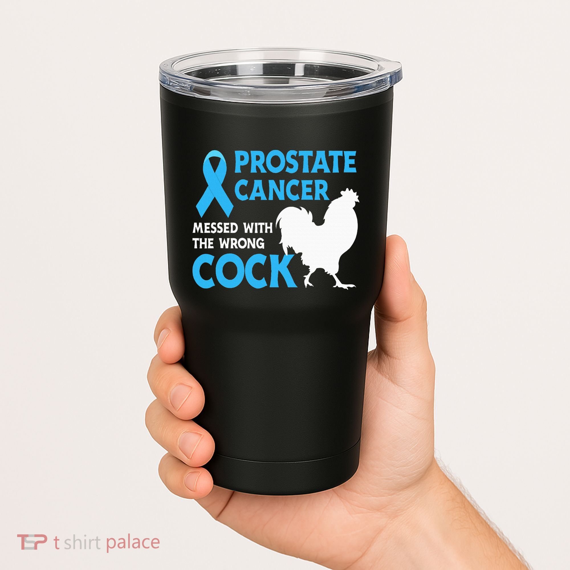 Prostate Cancer Messed With The Wrong Cock Cancer Awareness Tumbler
