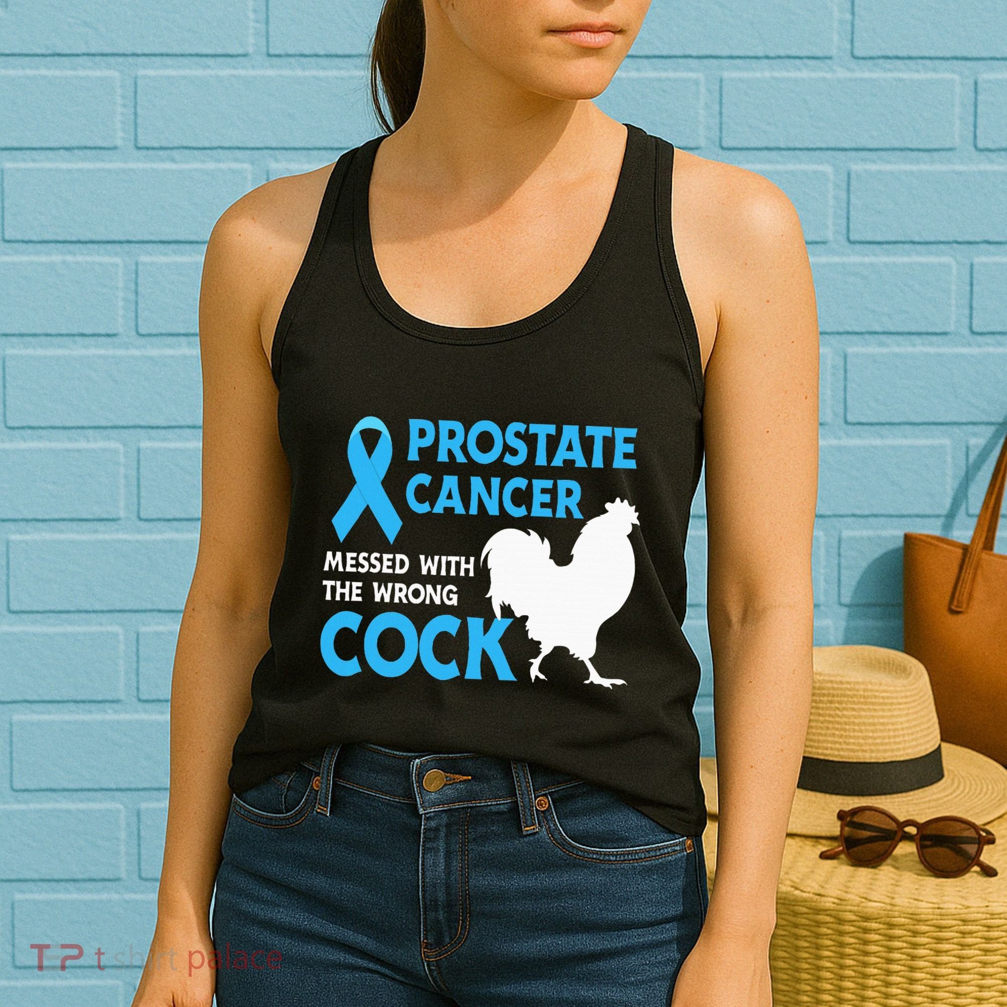 Prostate Cancer Messed With The Wrong Cock Cancer Awareness Women's Tank Top