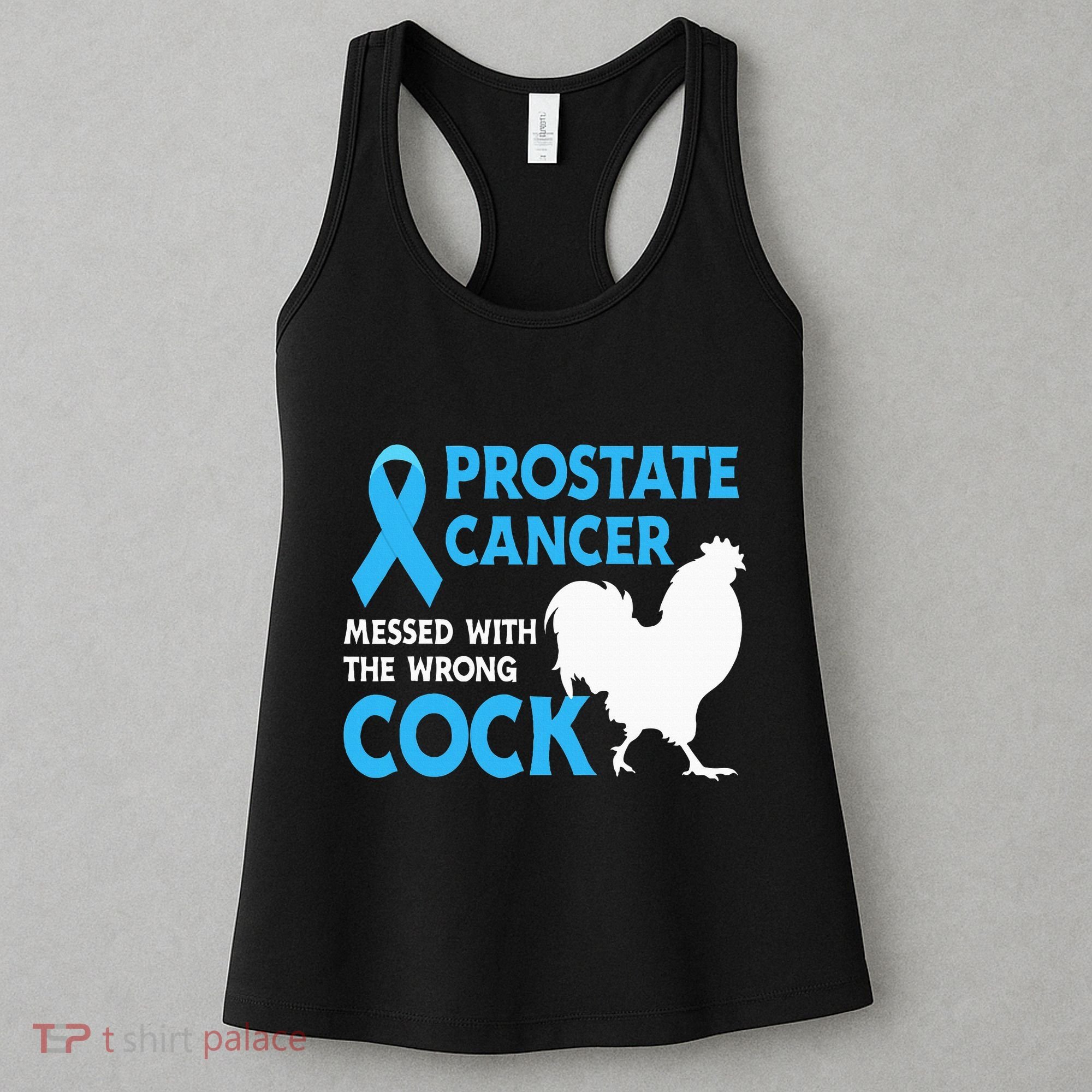 Prostate Cancer Messed With The Wrong Cock Cancer Awareness Women's Tank Top