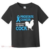 Prostate Cancer Messed With The Wrong Cock Cancer Awareness Toddler T-Shirt thumb 0