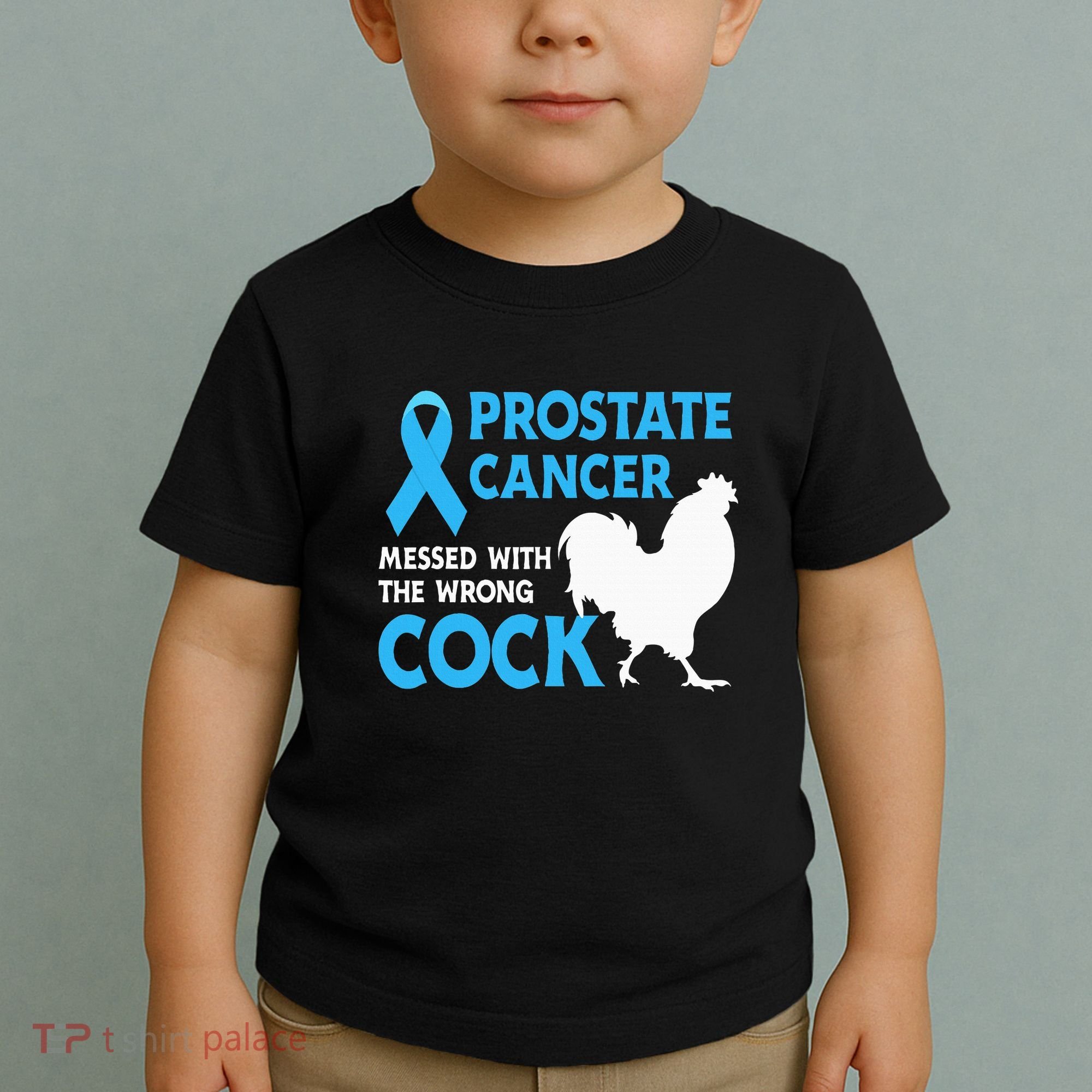 Prostate Cancer Messed With The Wrong Cock Cancer Awareness Toddler T-Shirt
