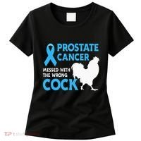 Prostate Cancer Messed With The Wrong Cock Cancer Awareness Women's T-Shirt thumb 0