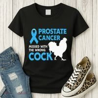 Prostate Cancer Messed With The Wrong Cock Cancer Awareness Women's T-Shirt thumb 3