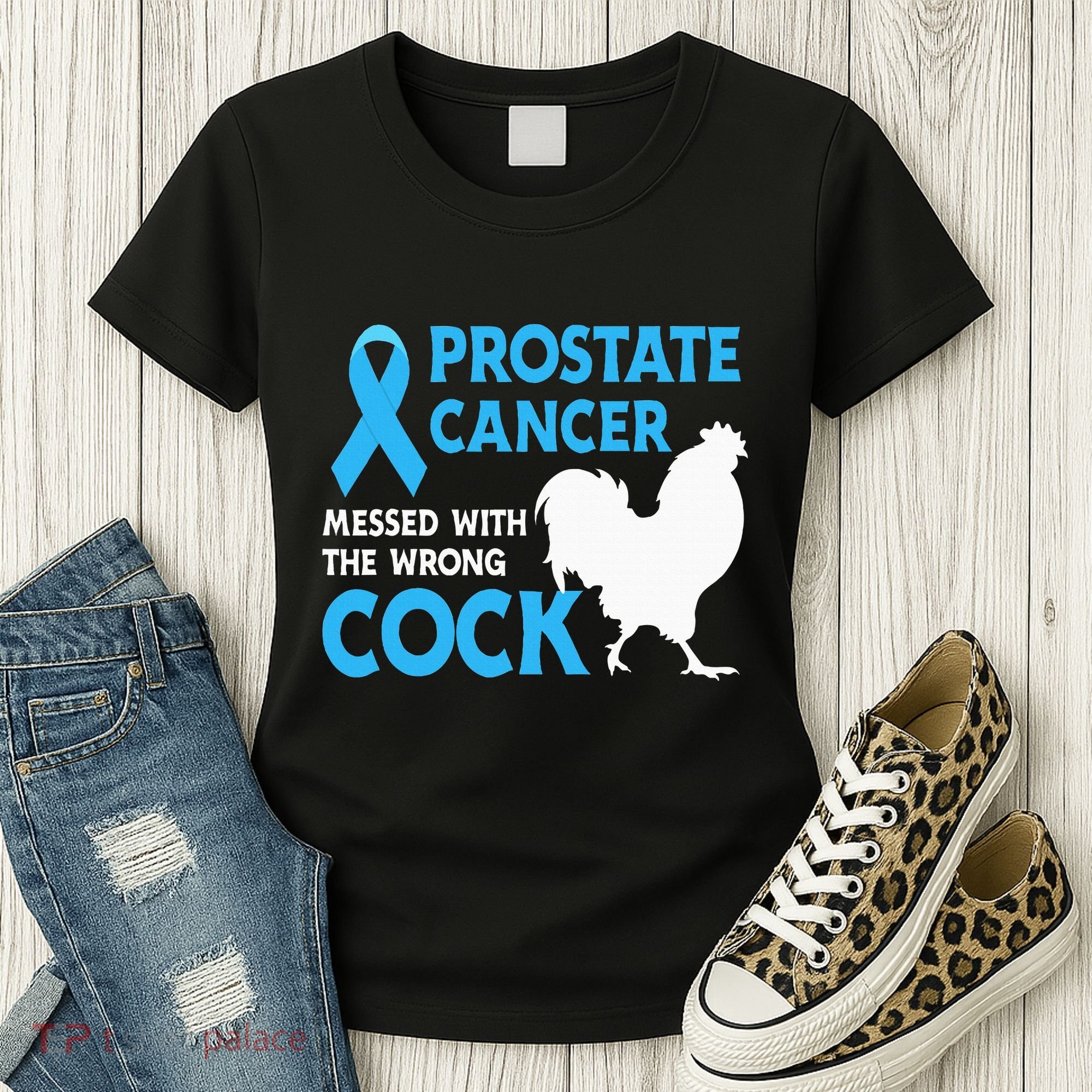 Prostate Cancer Messed With The Wrong Cock Cancer Awareness Women's T-Shirt