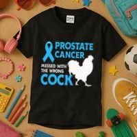 Prostate Cancer Messed With The Wrong Cock Cancer Awareness Kids T-Shirt thumb 3