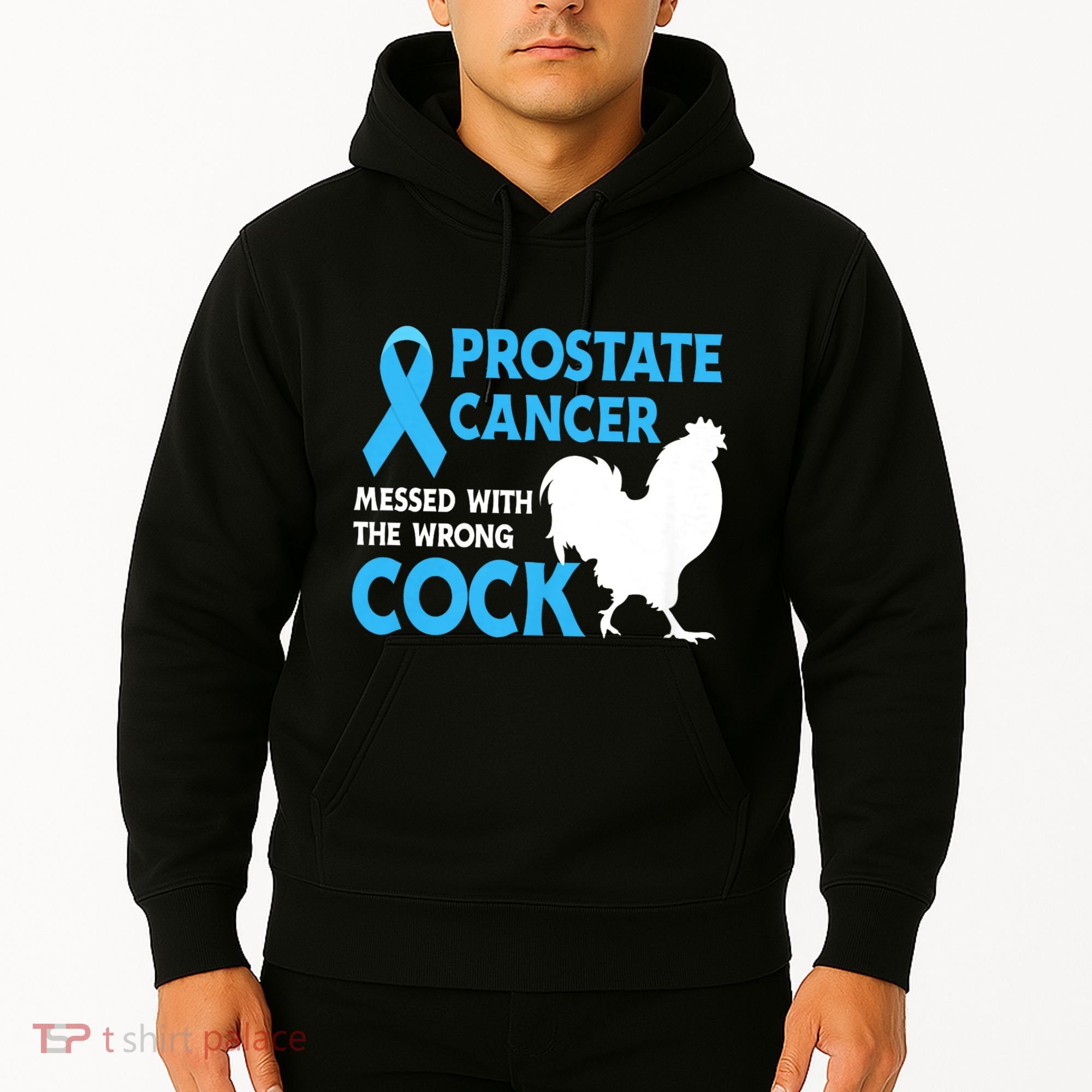 Prostate Cancer Messed With The Wrong Cock Cancer Awareness Hoodie