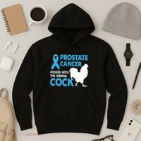 Prostate Cancer Messed With The Wrong Cock Cancer Awareness Hoodie thumb 3