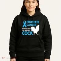 Prostate Cancer Messed With The Wrong Cock Cancer Awareness Hoodie thumb 5
