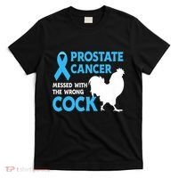 Prostate Cancer Messed With The Wrong Cock Cancer Awareness T-Shirt thumb 0