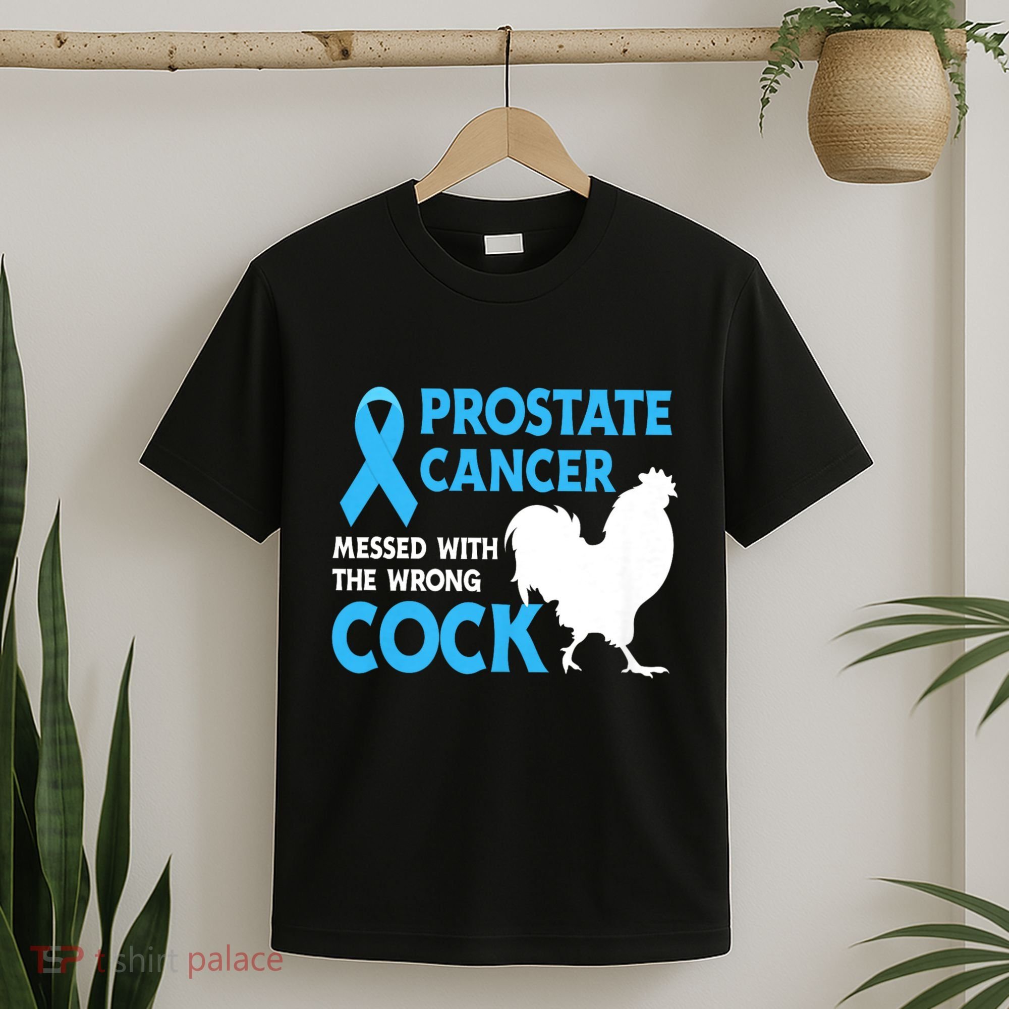 Prostate Cancer Messed With The Wrong Cock Cancer Awareness T-Shirt