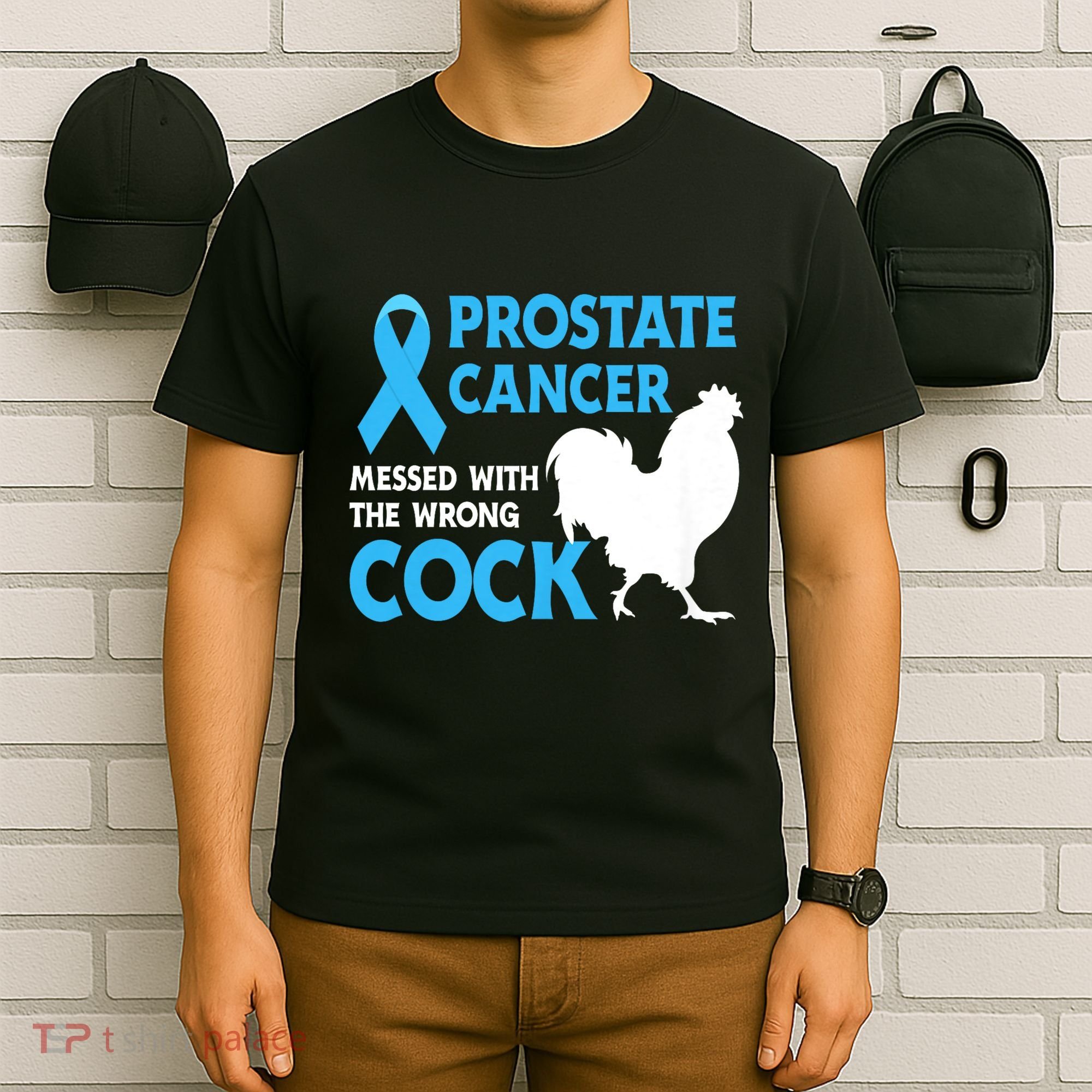 Prostate Cancer Messed With The Wrong Cock Cancer Awareness T-Shirt