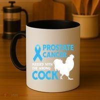 Prostate Cancer Messed With The Wrong Cock Cancer Awareness Coffee Mug thumb 4
