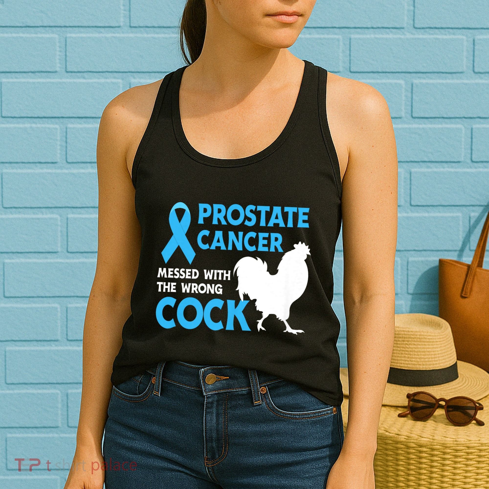 Prostate Cancer Messed With The Wrong Cock Cancer Awareness Women's Tank Top