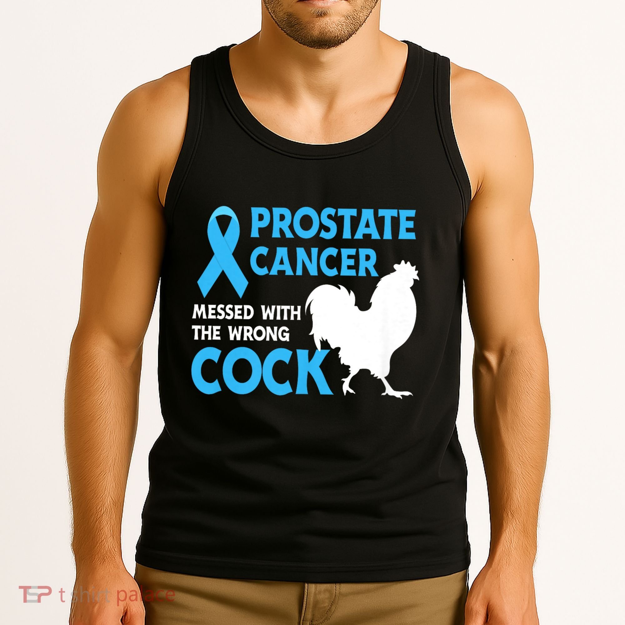 Prostate Cancer Messed With The Wrong Cock Cancer Awareness Tank Top