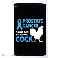 Prostate Cancer Messed With The Wrong Cock Cancer Awareness Golf Towel thumb 0
