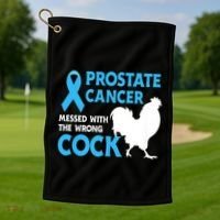 Prostate Cancer Messed With The Wrong Cock Cancer Awareness Golf Towel thumb 1