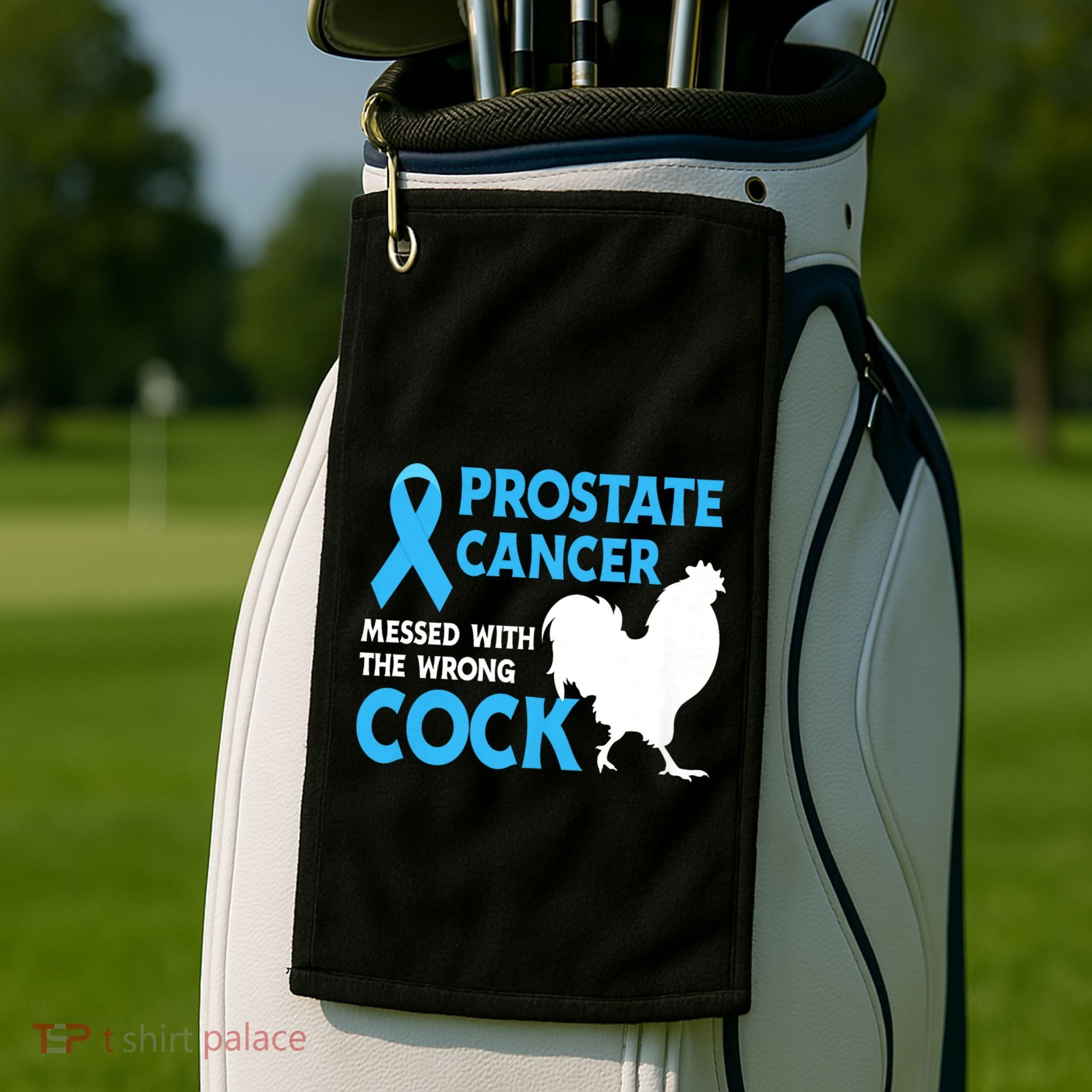 Prostate Cancer Messed With The Wrong Cock Cancer Awareness Golf Towel