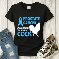Prostate Cancer Messed With The Wrong Cock Cancer Awareness Women's T-Shirt thumb 3