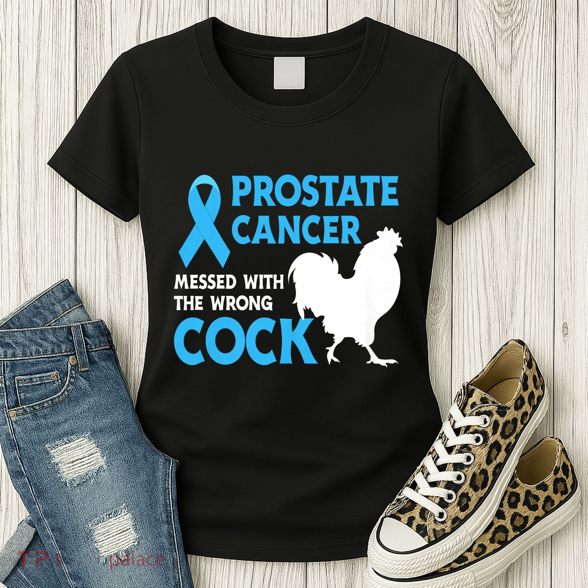 Prostate Cancer Messed With The Wrong Cock Cancer Awareness Women's T-Shirt