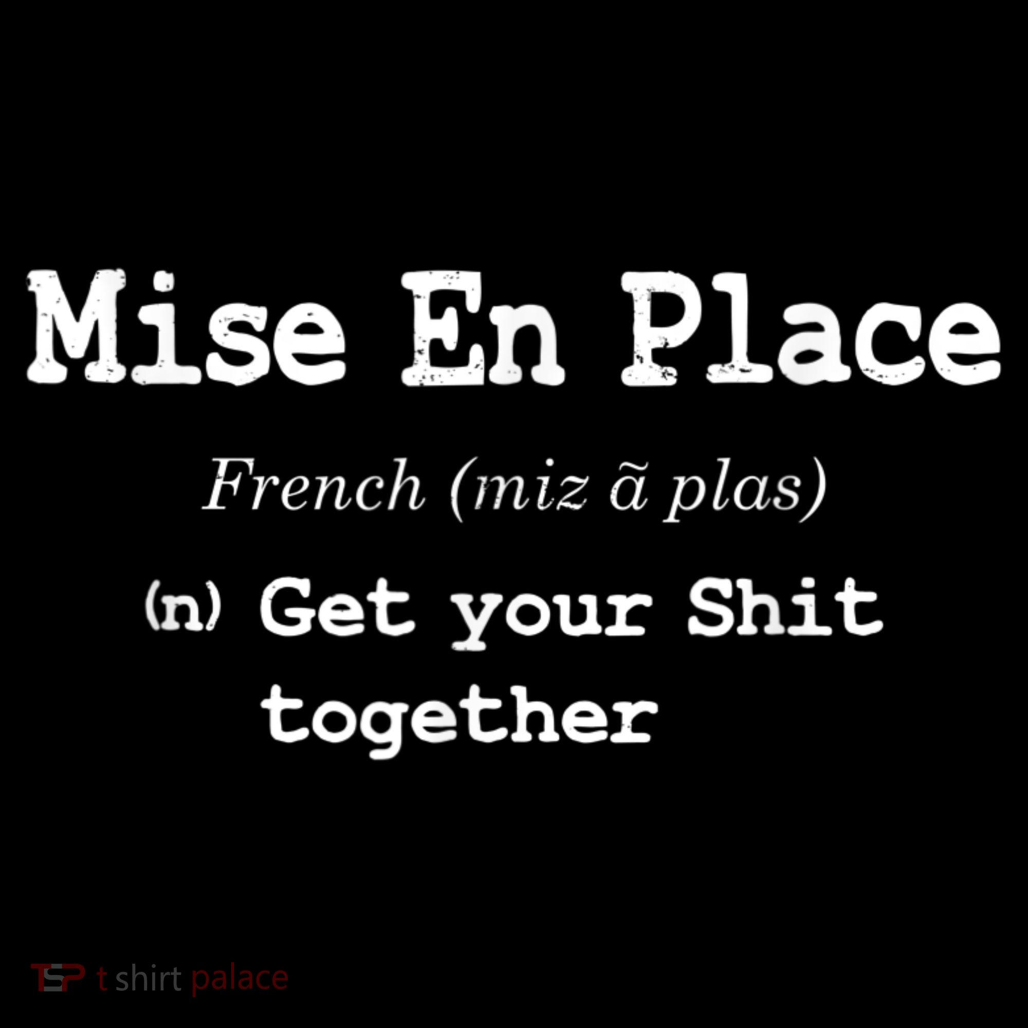 Pastry Chef Mise En Place Get Your Shit Together Mousepad