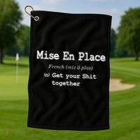 Pastry Chef Mise En Place Get Your Shit Together Golf Towel thumb 1