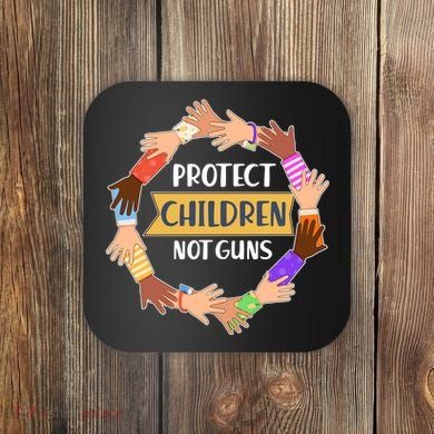 Protect Children Not Guns Coaster