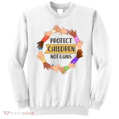 Protect Children Not Guns Sweatshirt