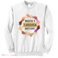 Protect Children Not Guns Sweatshirt thumb 0