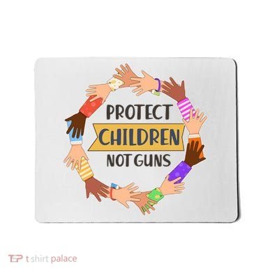 Protect Children Not Guns Mousepad