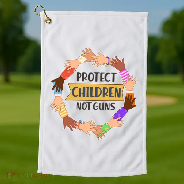 Protect Children Not Guns Golf Towel