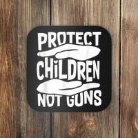 Protect Children Not Guns Wear Orange Enough Gun Violence Coaster thumb 0