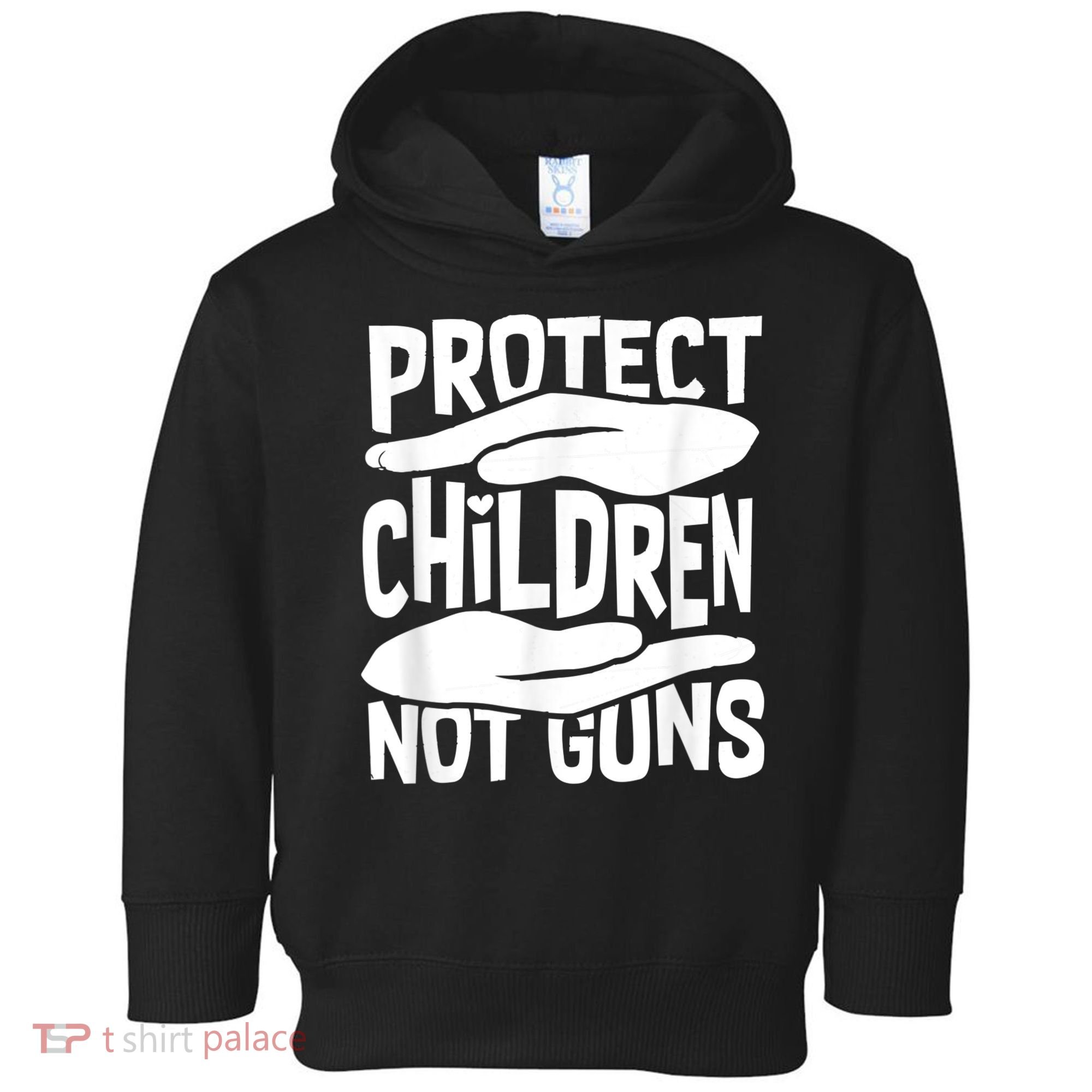 Protect Children Not Guns Wear Orange Enough Gun Violence Toddler Hoodie