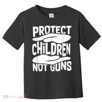Protect Children Not Guns Wear Orange Enough Gun Violence Toddler T-Shirt thumb 0