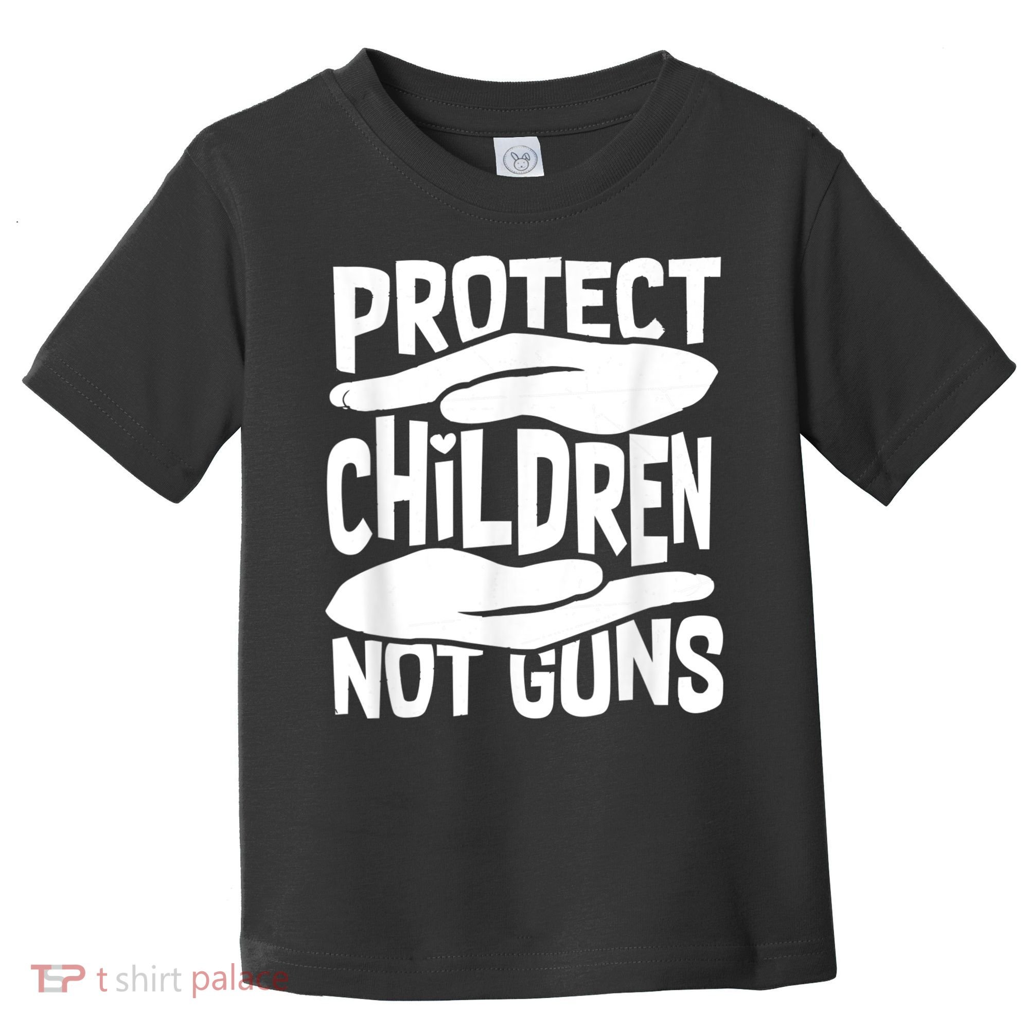 Protect Children Not Guns Wear Orange Enough Gun Violence Toddler T-Shirt