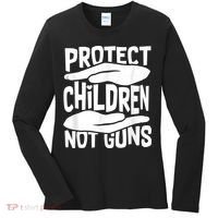 Protect Children Not Guns Wear Orange Enough Gun Violence Women's Long Sleeve Shirt thumb 0