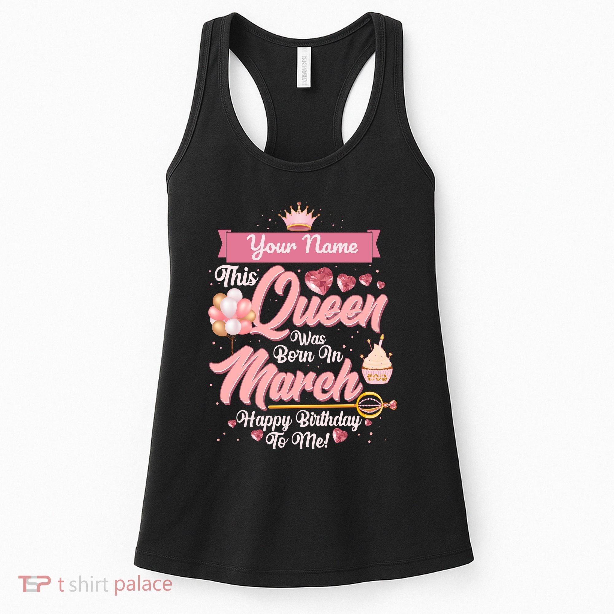 Personalized Custom Name This Queen Was Born In March Happy Birthday To Me Women's Tank Top
