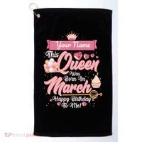 Personalized Custom Name This Queen Was Born In March Happy Birthday To Me Golf Towel thumb 0