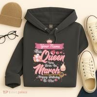 Personalized Custom Name This Queen Was Born In March Happy Birthday To Me Hoodie thumb 4