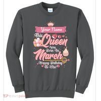 Personalized Custom Name This Queen Was Born In March Happy Birthday To Me Sweatshirt thumb 0