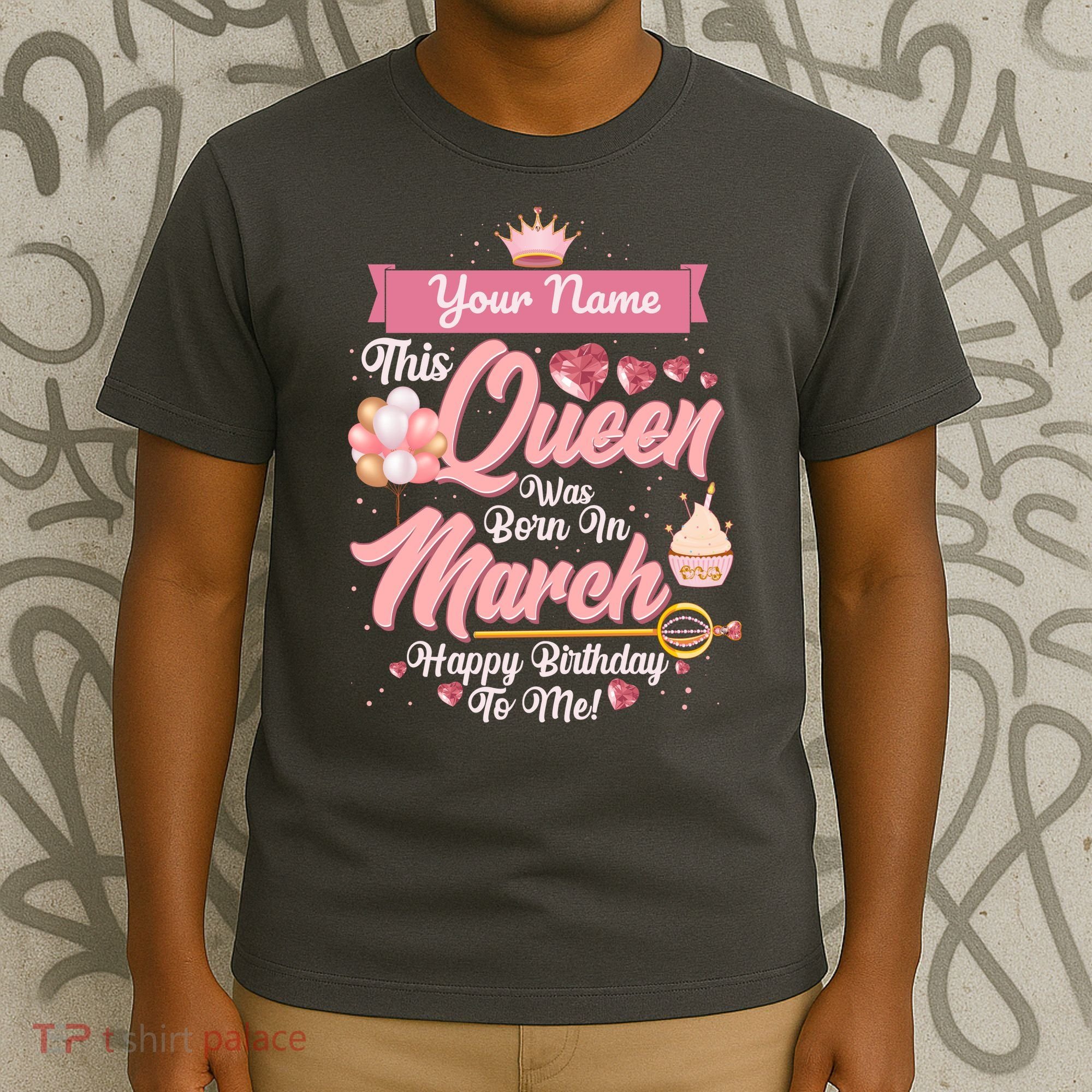 Personalized Custom Name This Queen Was Born In March Happy Birthday To Me T-Shirt